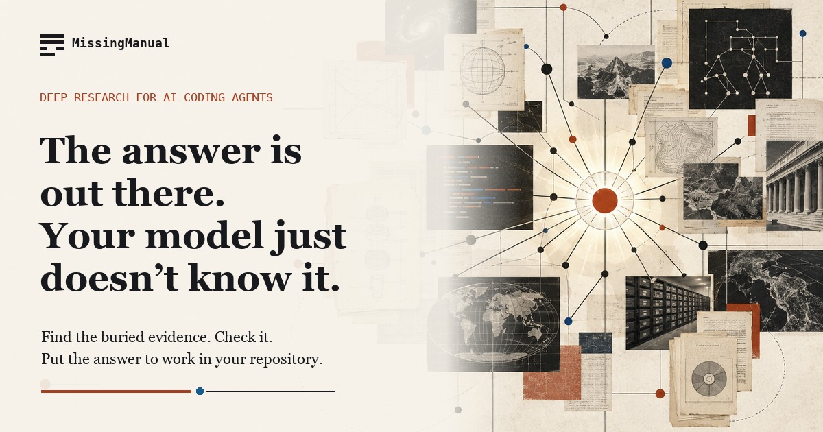 MissingManual connects scattered technical sources to the answer: The answer is out there. Your model just doesn&rsquo;t know it.